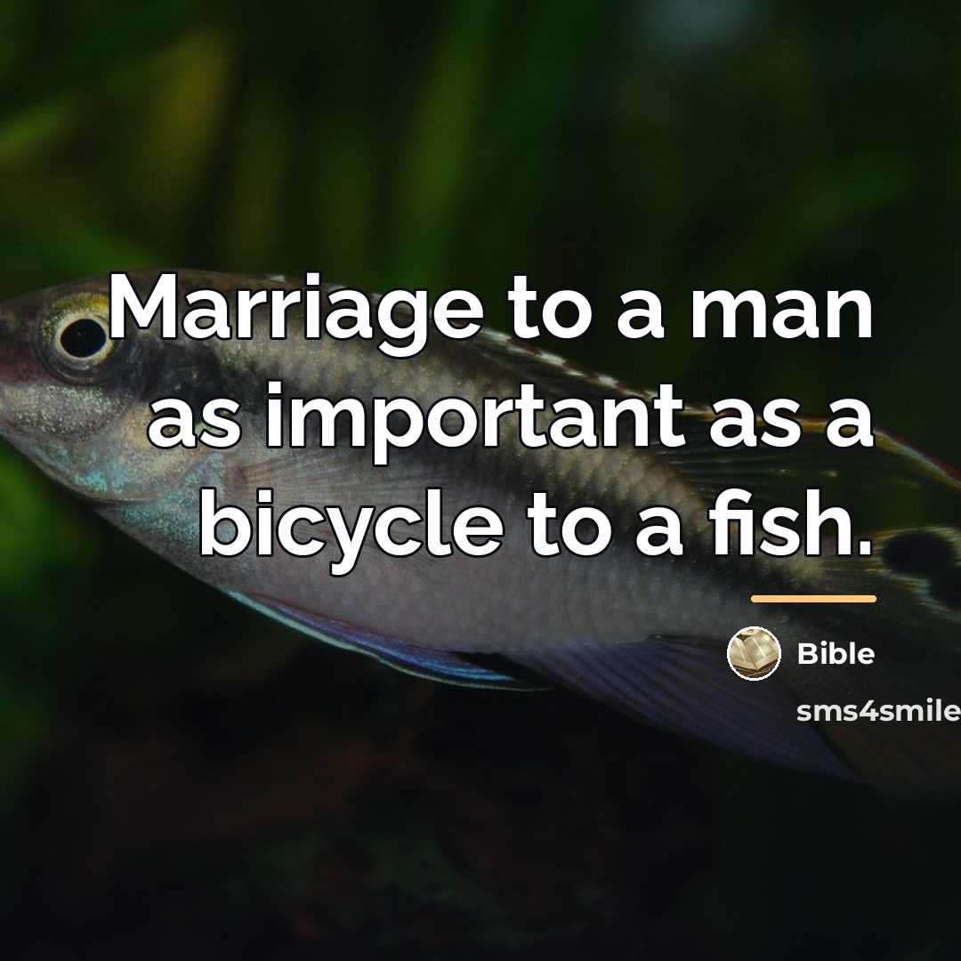 “Marriage to a man as important as a bicycle to…” quote by Bible