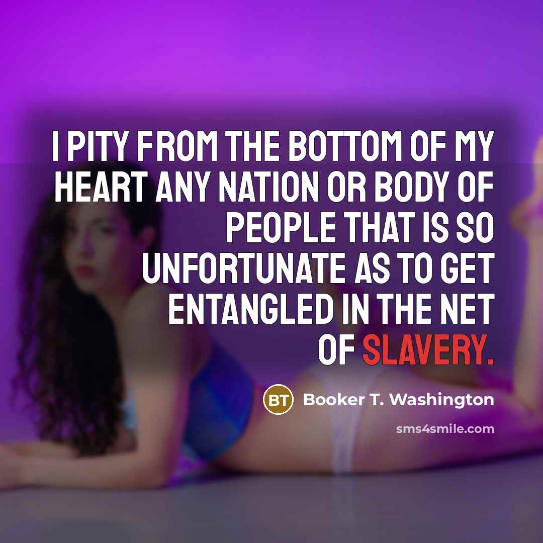 “I pity from the bottom of my heart any nation…” quote by Booker T. Washington