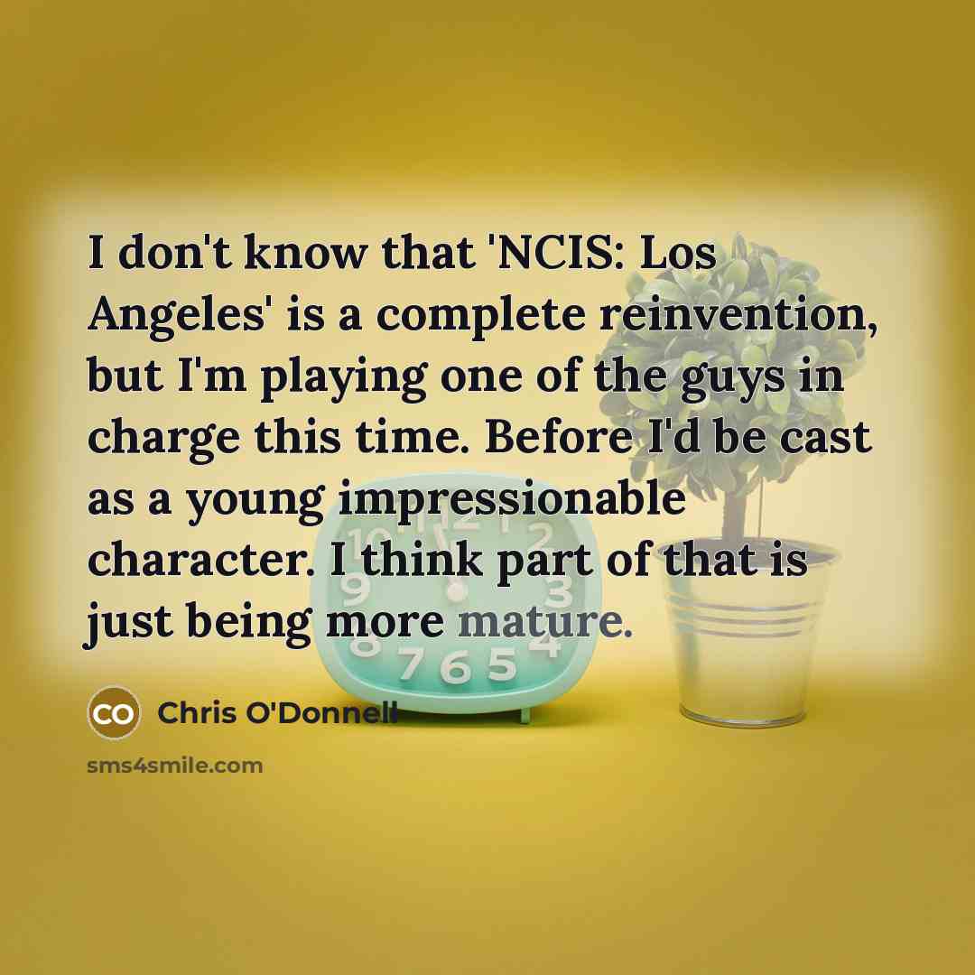“I don't know that 'NCIS: Los Angeles' is a complete…” quote by Chris O'Donnell
