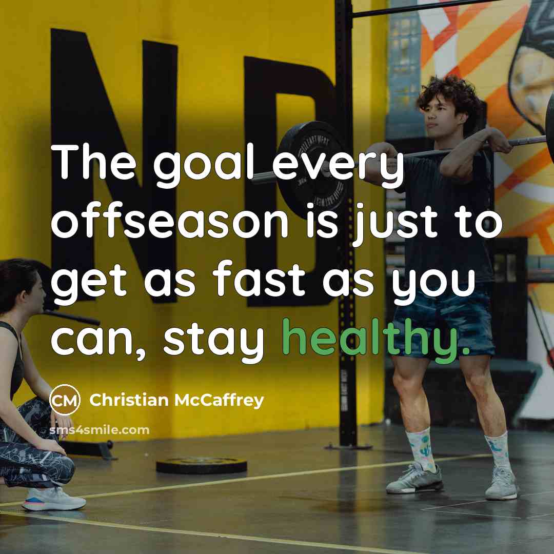 “The goal every offseason is just to get as fast…” quote by Christian McCaffrey