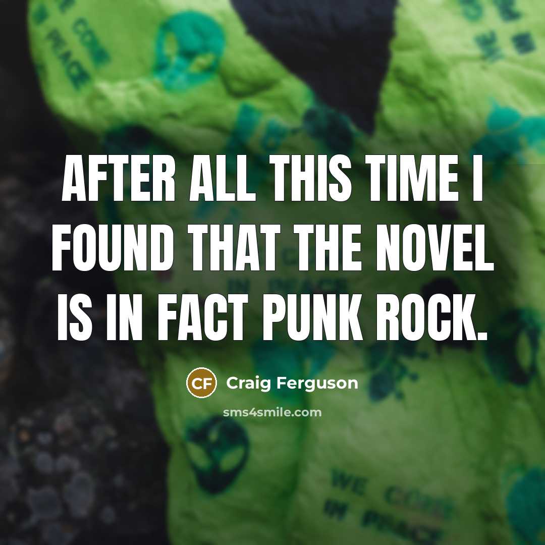 “After all this time I found that the novel is…” quote by Craig Ferguson