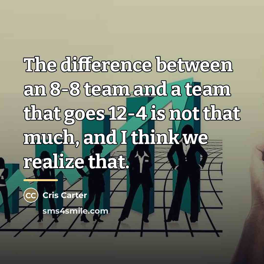 “The difference between an 8-8 team and a team that…” quote by Cris Carter