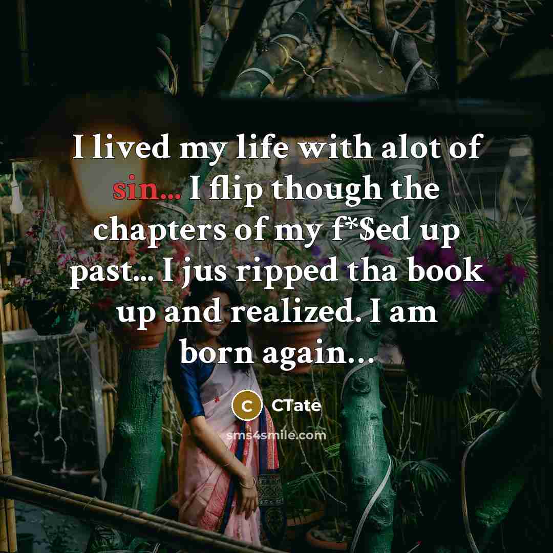 “I lived my life with alot of sin... I flip…” quote by CTate