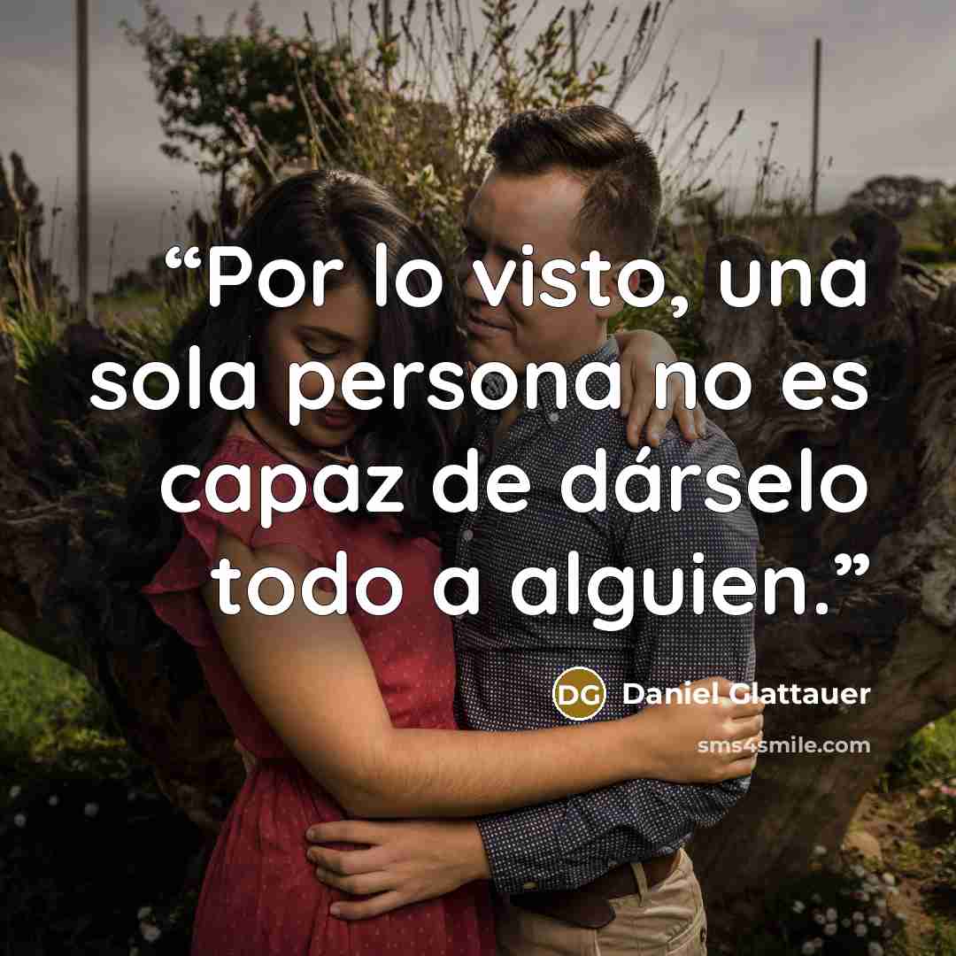 “Por lo visto, una sola persona no es capaz de dárselo todo a alguien.” quote by Daniel Glattauer