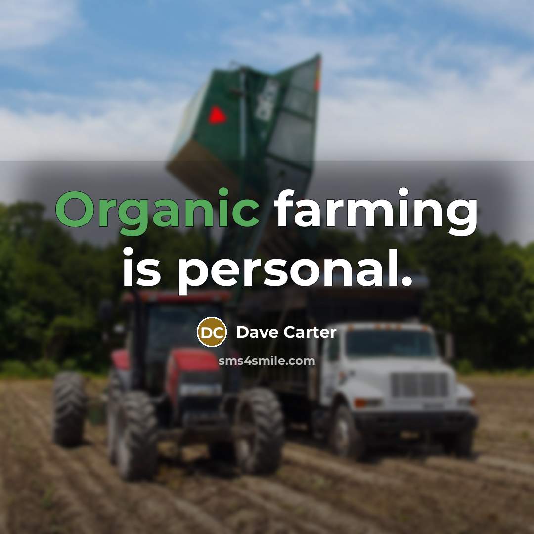 “Organic farming is personal.…” quote by Dave Carter