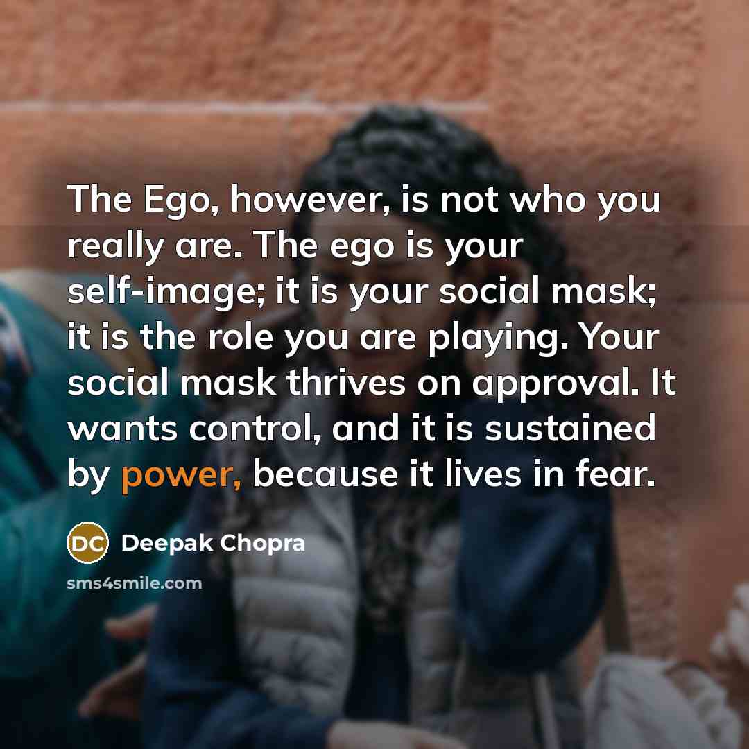 “The Ego, however, is not who you really are. The…” quote by Deepak Chopra