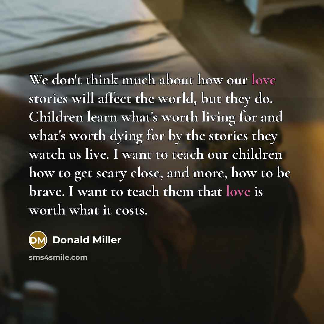 “We don't think much about how our love stories will…” quote by Donald Miller