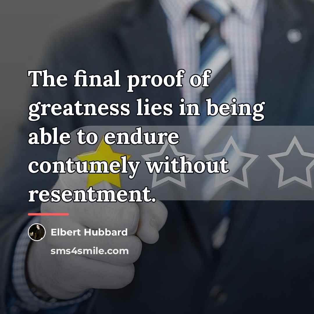 “The final proof of greatness lies in being able to…” quote by Elbert Hubbard