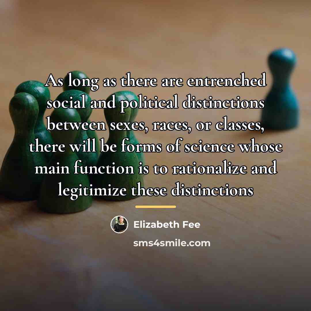 “As long as there are entrenched social and political distinctions…” quote by Elizabeth Fee