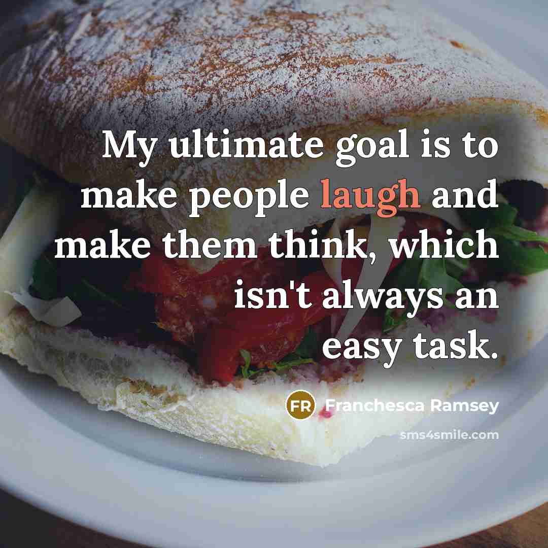 “My ultimate goal is to make people laugh and make…” quote by Franchesca Ramsey