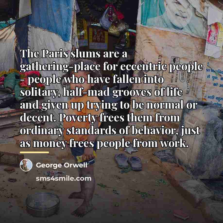 “The Paris slums are a gathering-place for eccentric people -…” quote by George Orwell