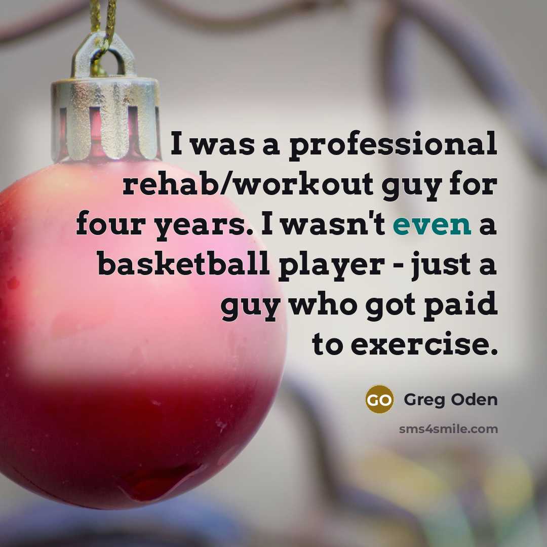 “I was a professional rehab/workout guy for four years. I…” quote by Greg Oden