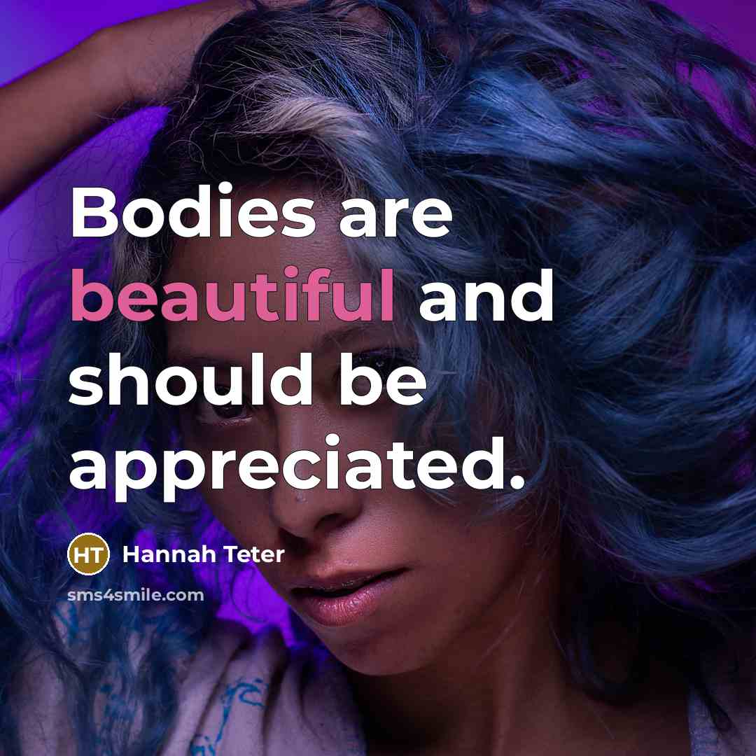 “Bodies are beautiful and should be appreciated.…” quote by Hannah Teter