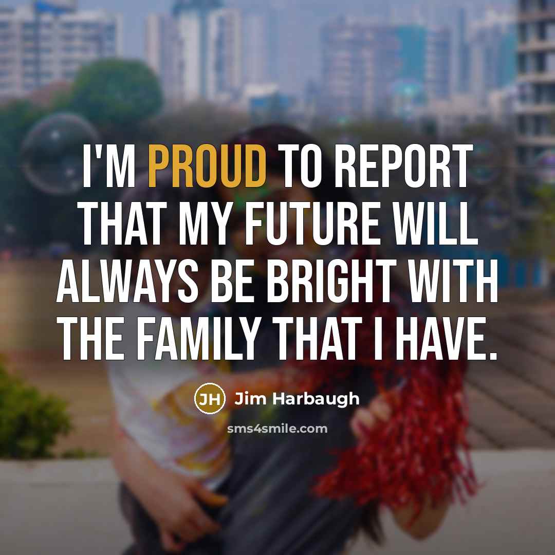 “I'm proud to report that my future will always be…” quote by Jim Harbaugh