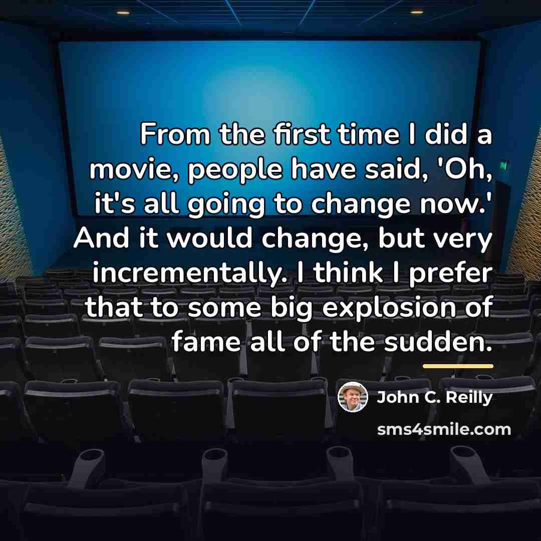 “From the first time I did a movie, people have…” quote by John C. Reilly