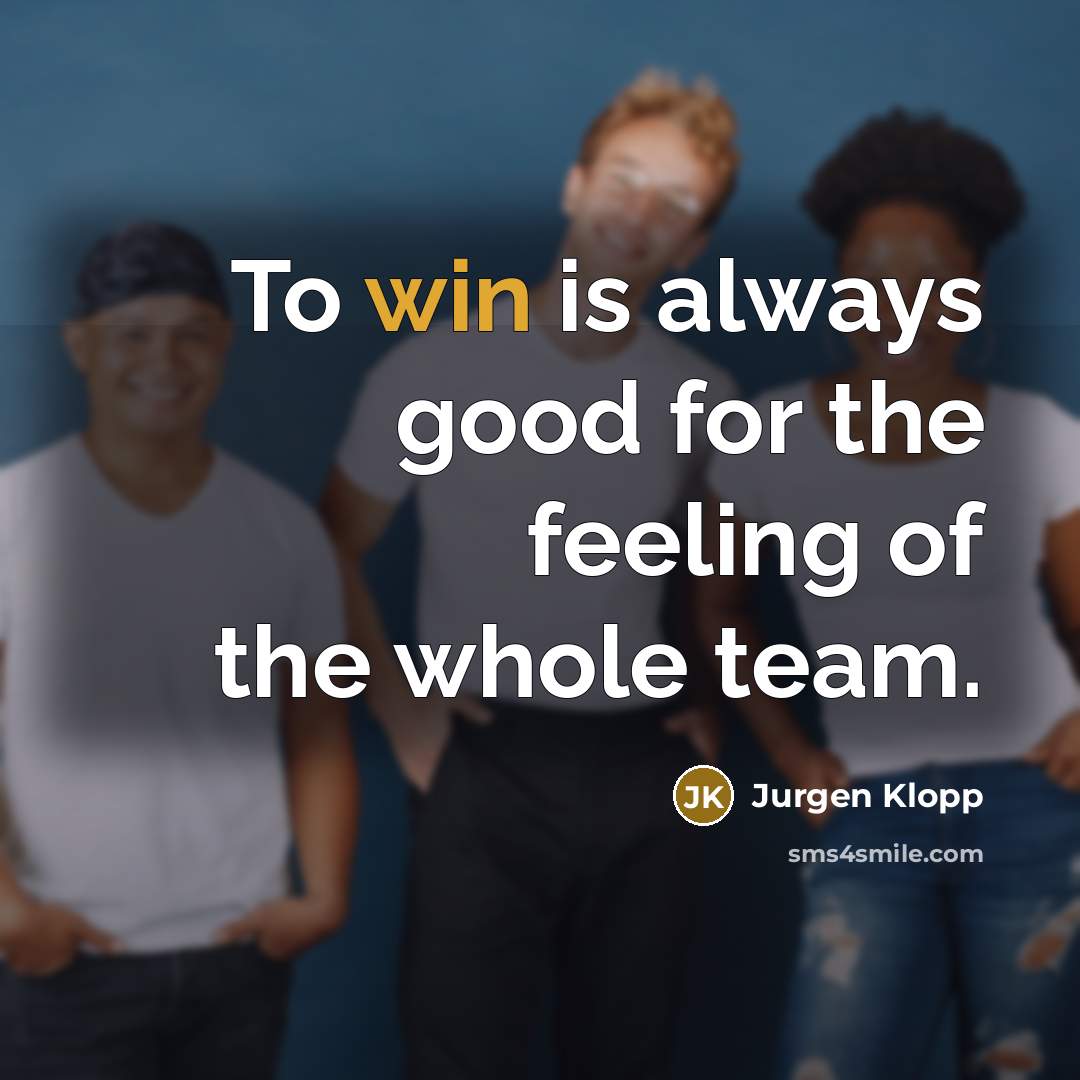 “To win is always good for the feeling of the…” quote by Jurgen Klopp