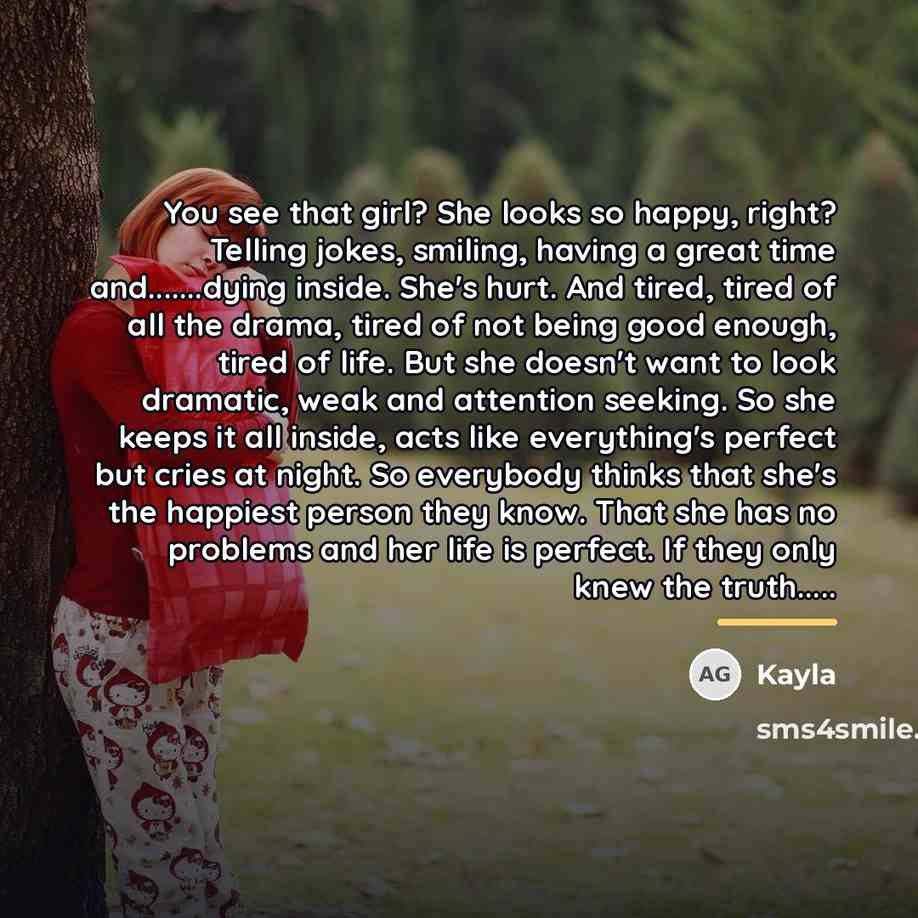 “You see that girl? She looks so happy, right? Telling…” quote by Kayla