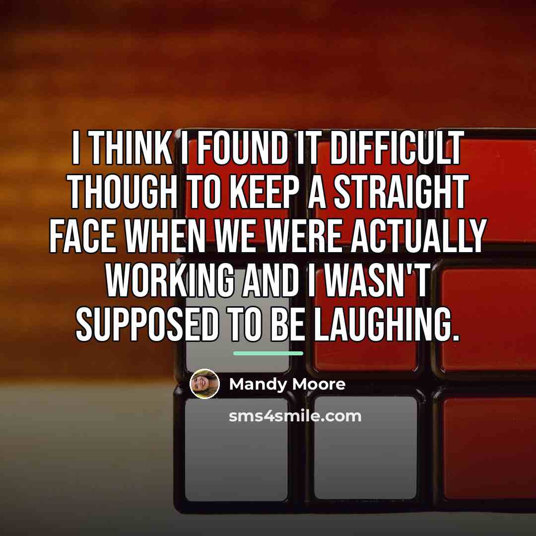 “I think I found it difficult though to keep a…” quote by Mandy Moore