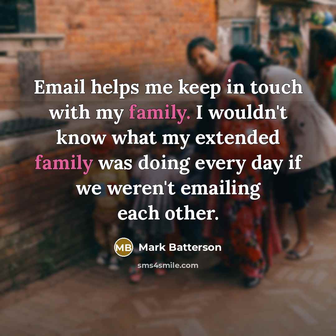 “Email helps me keep in touch with my family. I…” quote by Mark Batterson