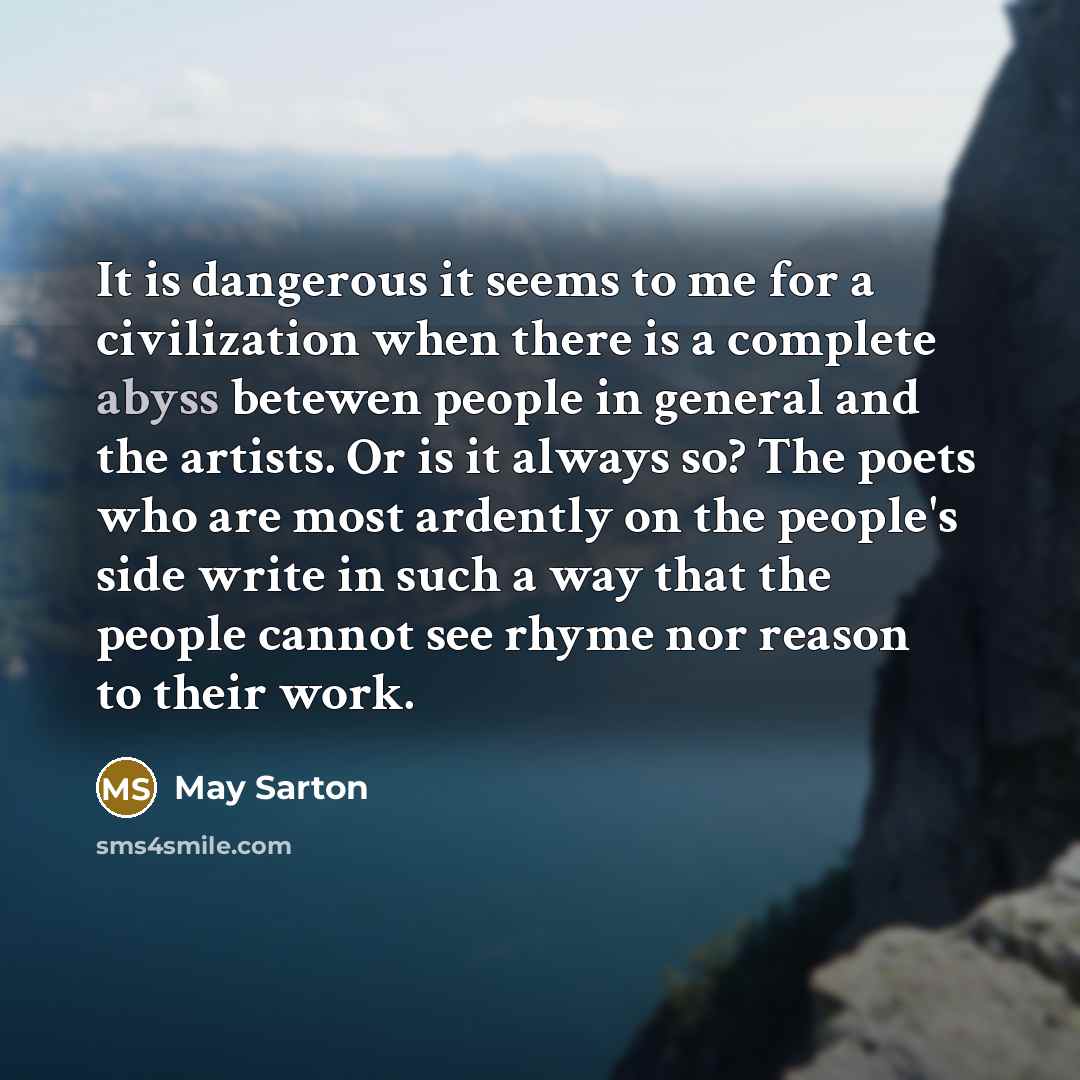 “It is dangerous it seems to me for a civilization…” quote by May Sarton