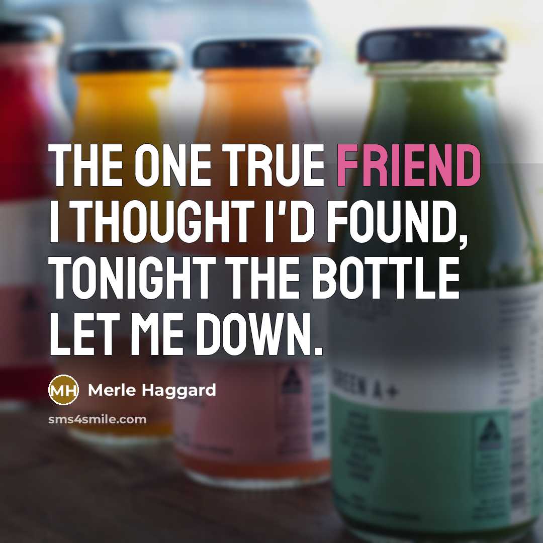 “The one true friend I thought I'd found, tonight the…” quote by Merle Haggard