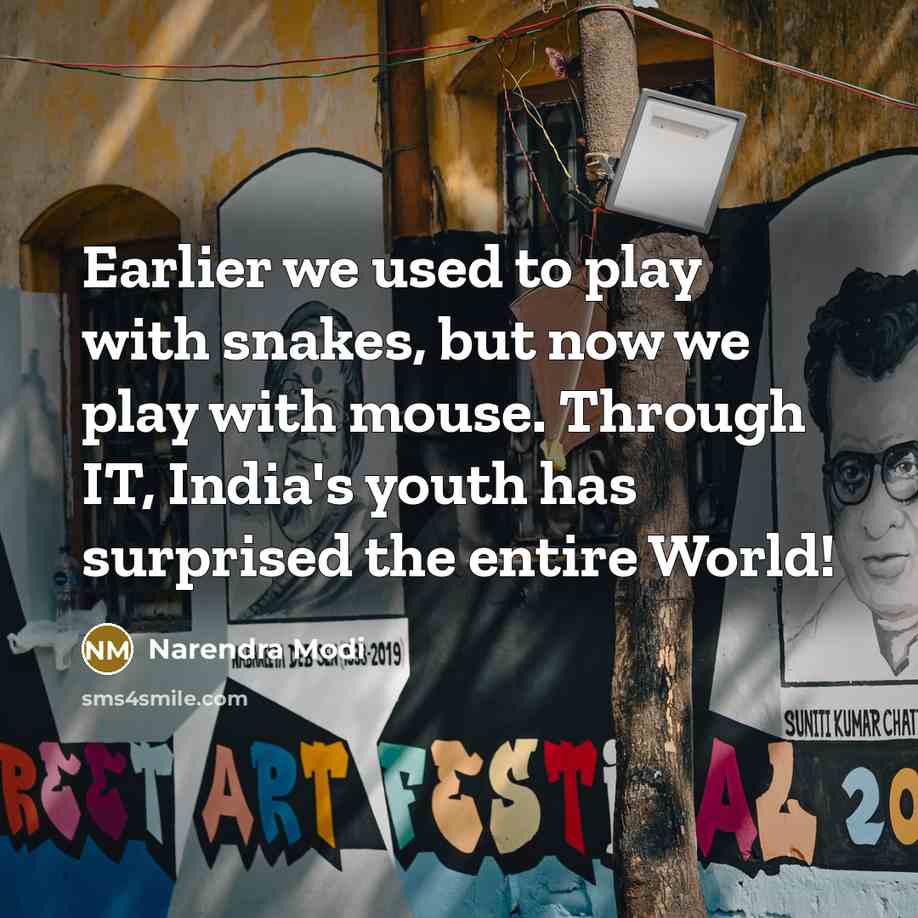 “Earlier we used to play with snakes, but now we…” quote by Narendra Modi