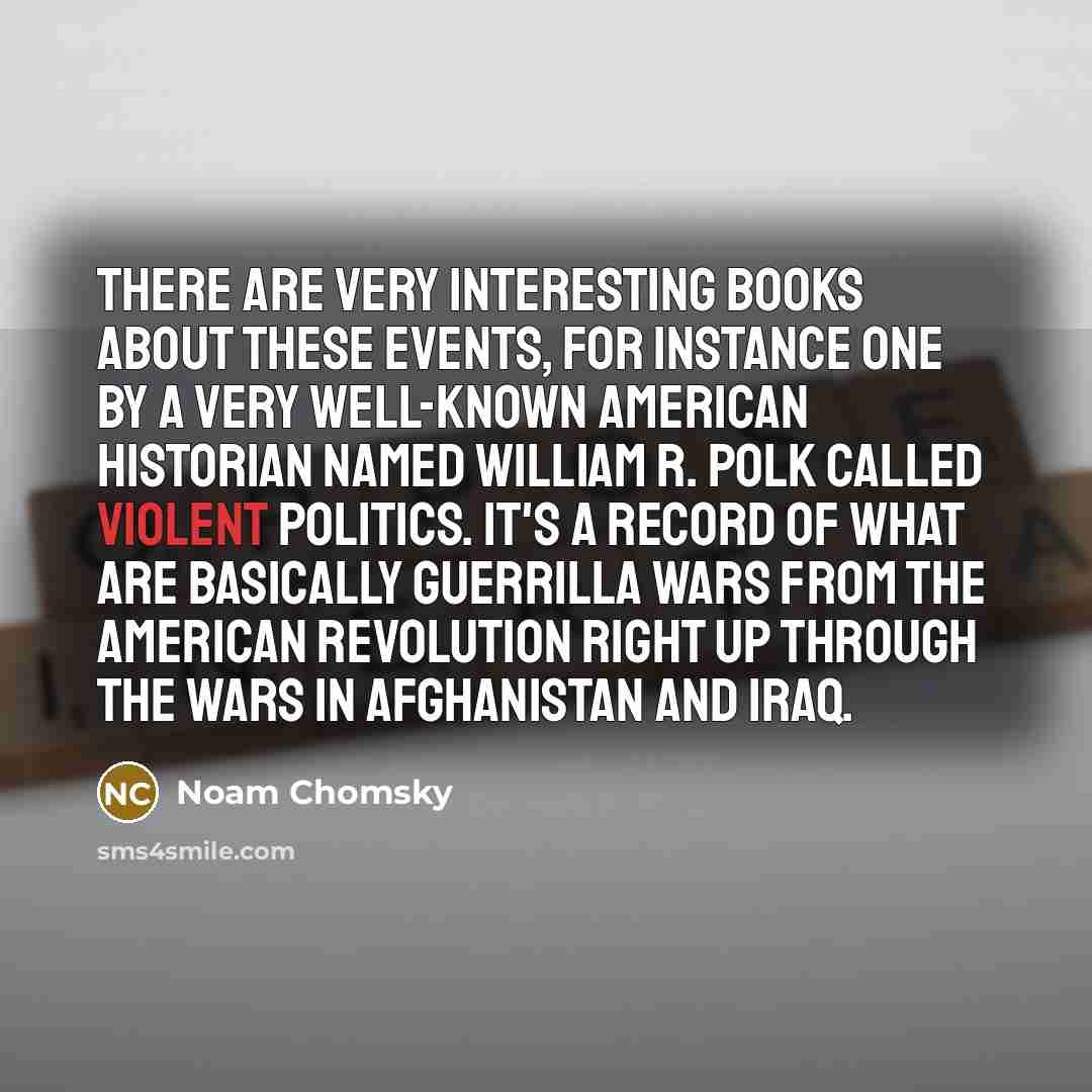 “There are very interesting books about these events, for instance…” quote by Noam Chomsky