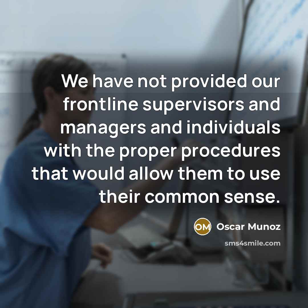 “We have not provided our frontline supervisors and managers and…” quote by Oscar Munoz