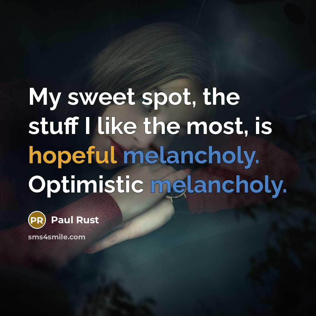 “My sweet spot, the stuff I like the most, is…” quote by Paul Rust