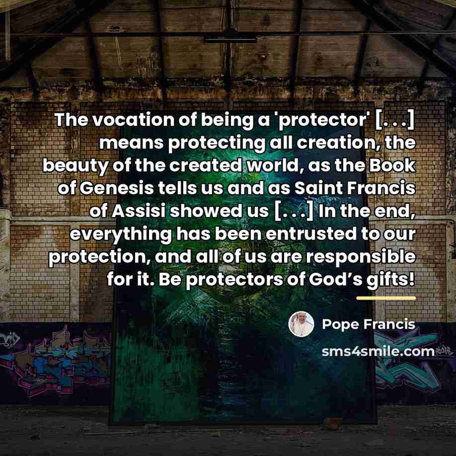 “The vocation of being a 'protector' [. . .] means…” quote by Pope Francis