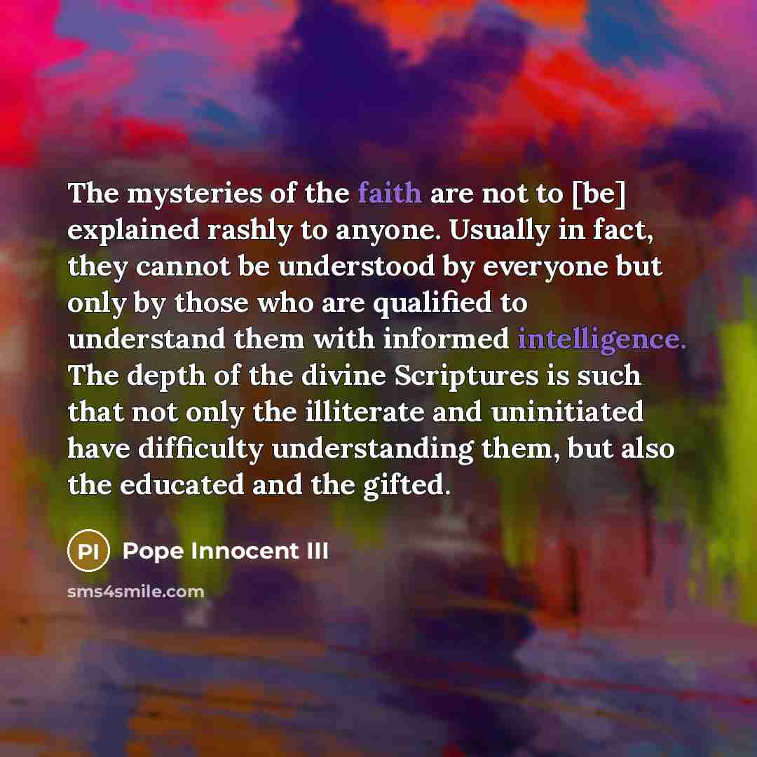 “The mysteries of the faith are not to [be] explained…” quote by Pope Innocent III