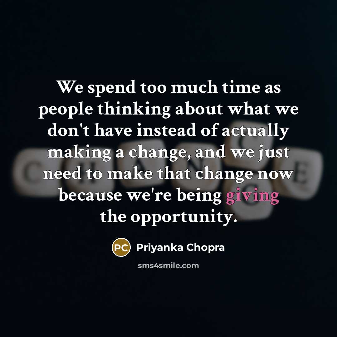 “We spend too much time as people thinking about what…” quote by Priyanka Chopra