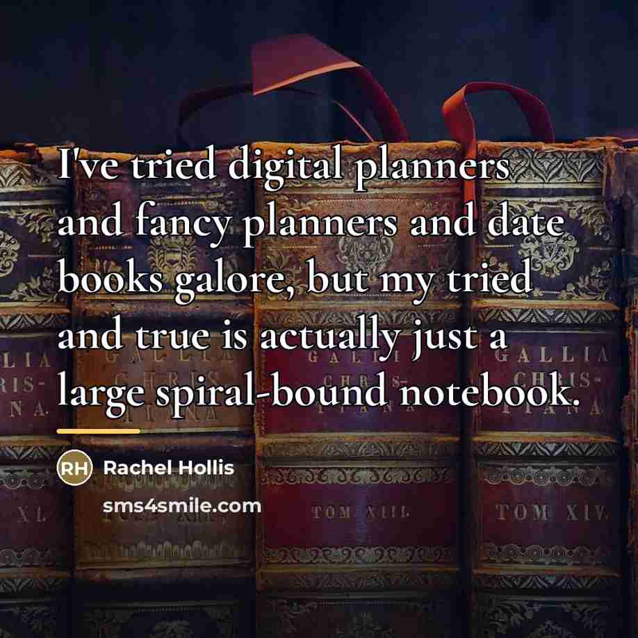 “I've tried digital planners and fancy planners and date books…” quote by Rachel Hollis