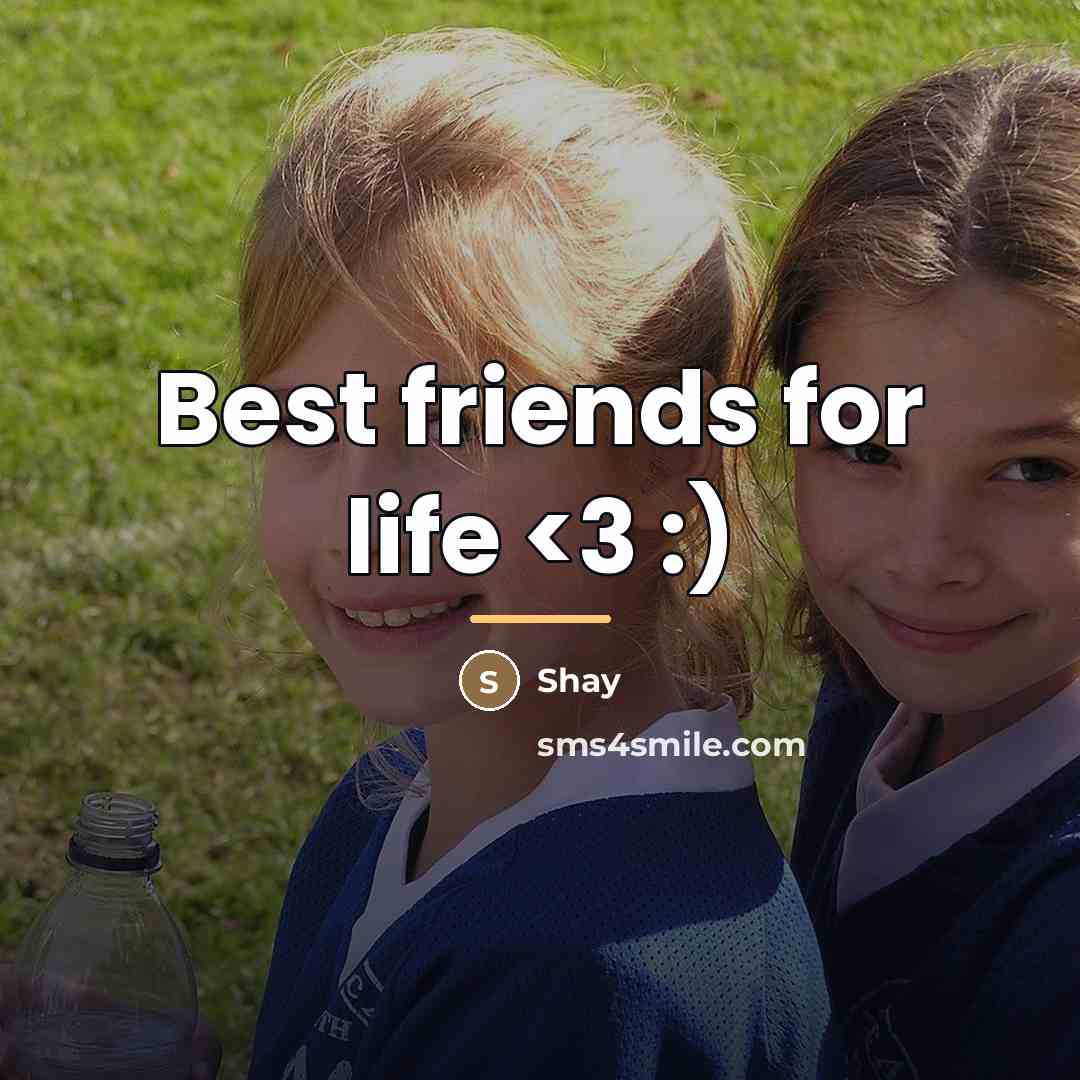 “Best friends for life…” quote by Shay