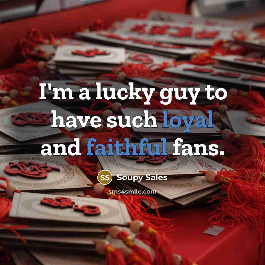 “I'm a lucky guy to have such loyal and faithful…” quote by Soupy Sales