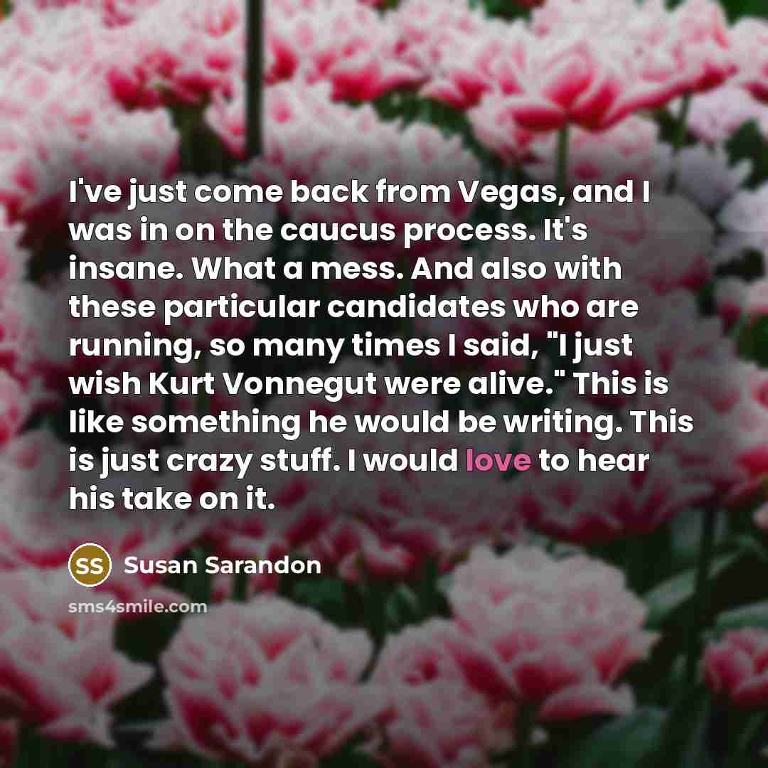 “I've just come back from Vegas, and I was in…” quote by Susan Sarandon