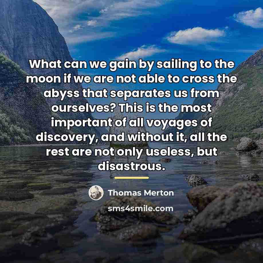 “What can we gain by sailing to the moon if…” quote by Thomas Merton