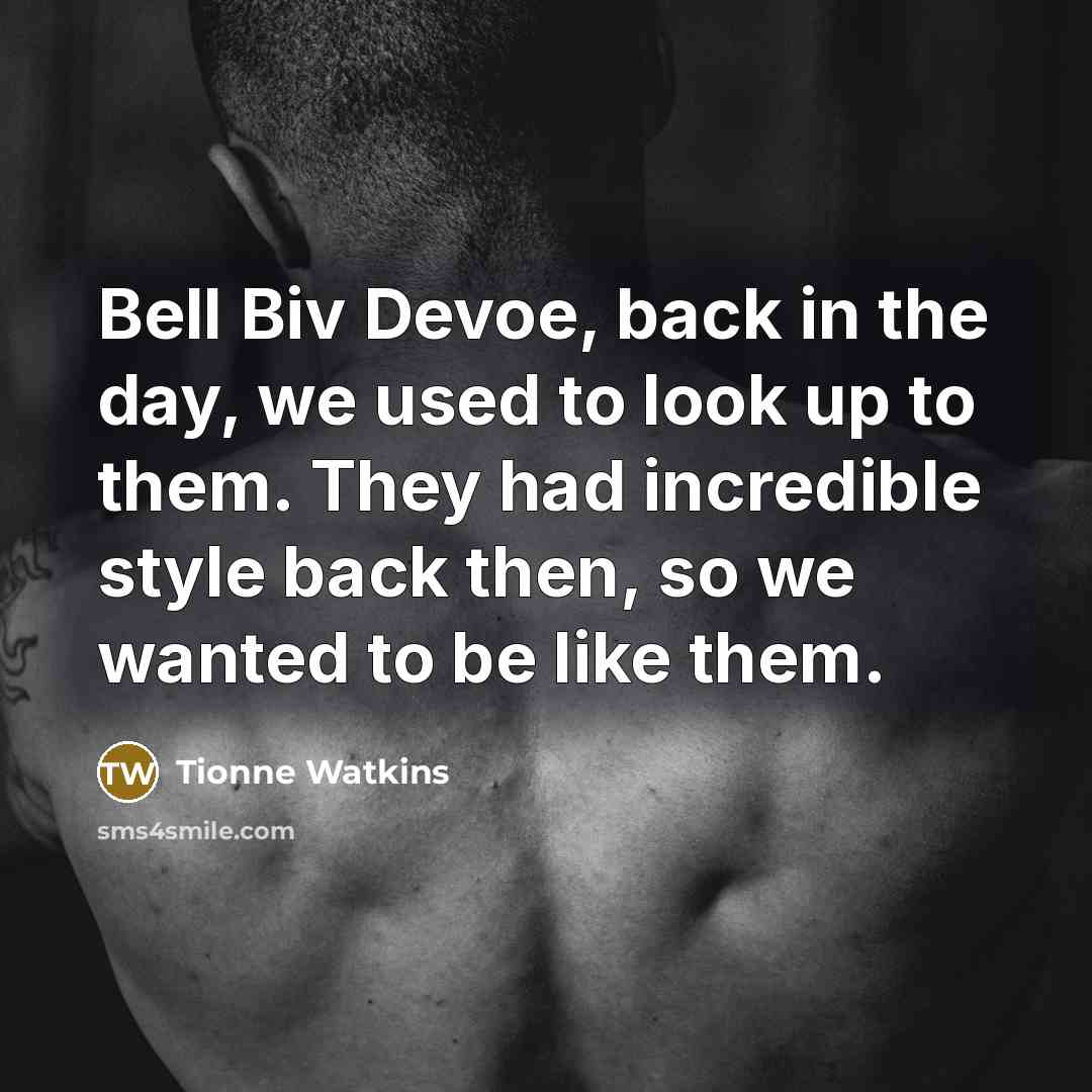 “Bell Biv Devoe, back in the day, we used to…” quote by Tionne Watkins