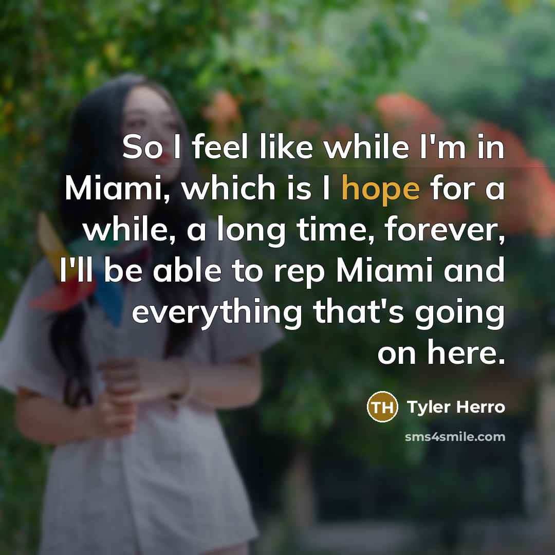 “So I feel like while I'm in Miami, which is…” quote by Tyler Herro