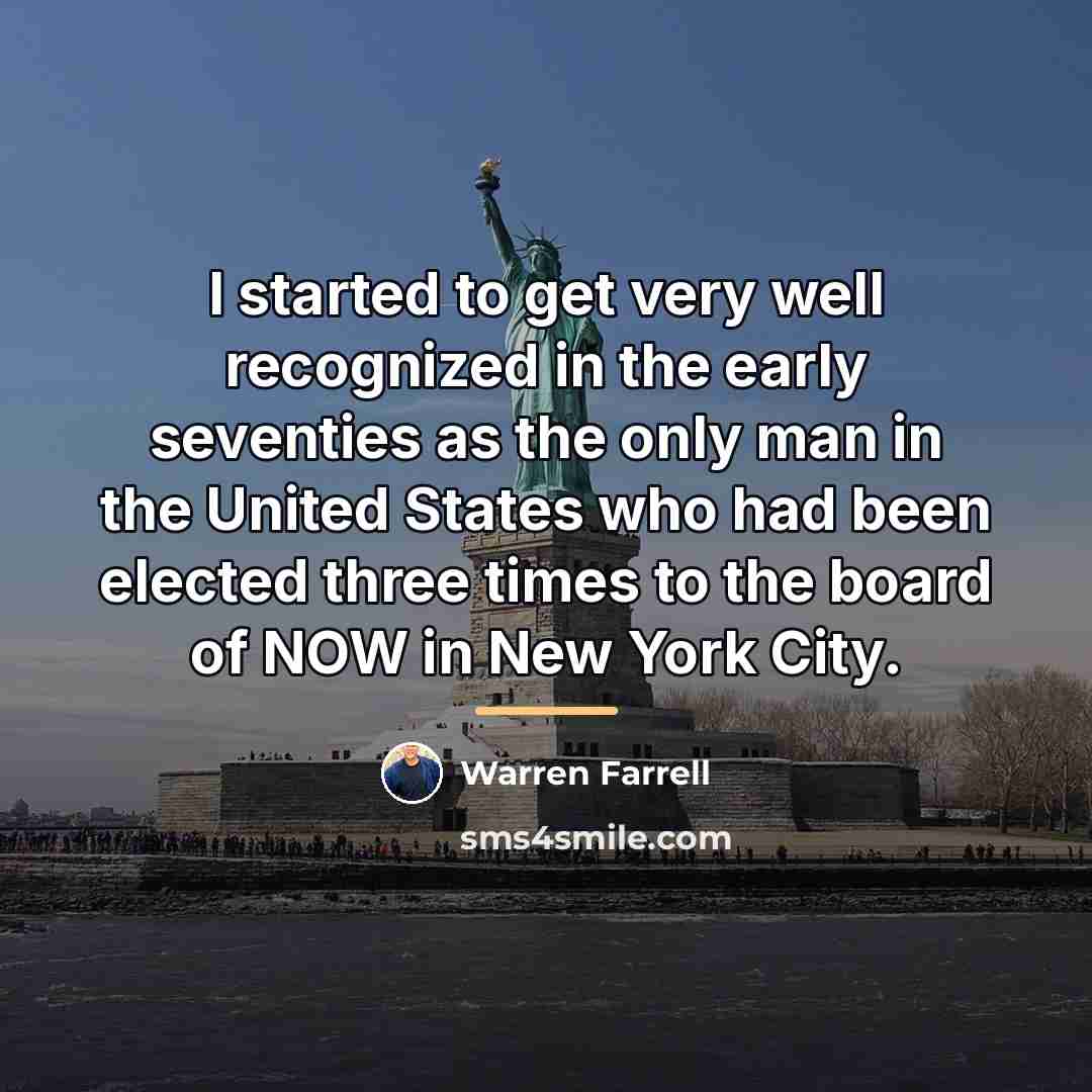 “I started to get very well recognized in the early…” quote by Warren Farrell
