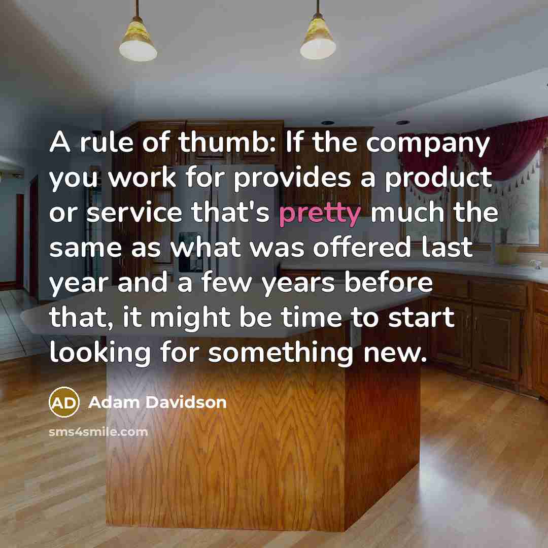 “A rule of thumb: If the company you work for…” quote by Adam Davidson