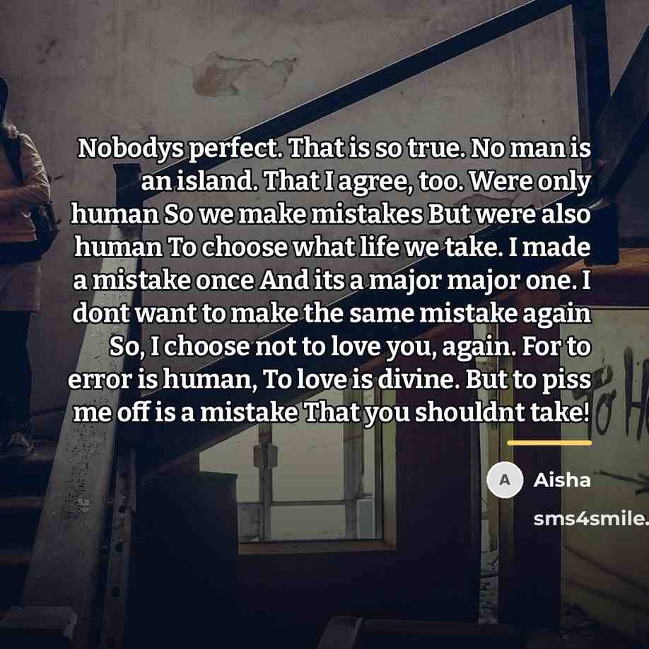 “Nobodys perfect. That is so true. No man is an…” quote by Aisha