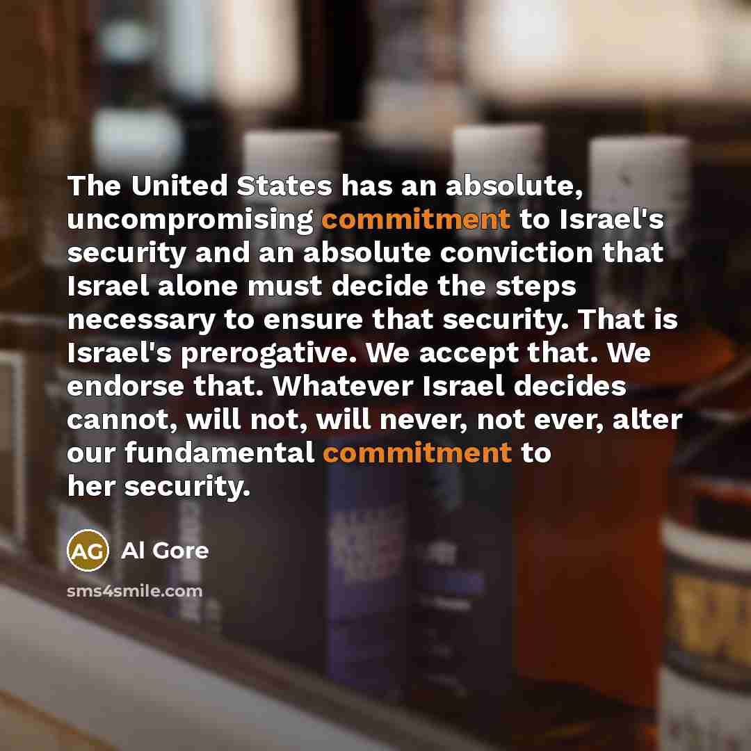 “The United States has an absolute, uncompromising commitment to Israel's…” quote by Al Gore