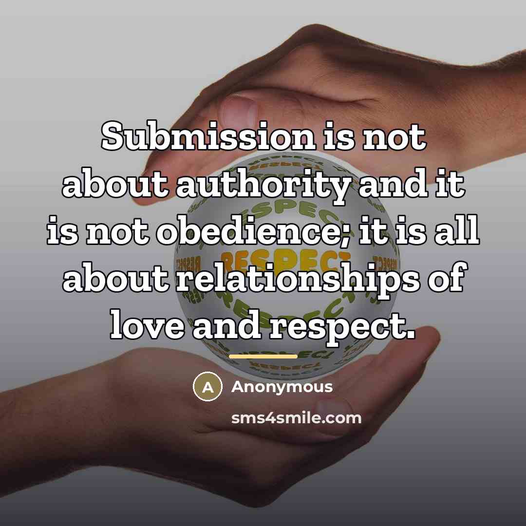 “Submission is not about authority and it is not obedience;…” quote by Anonymous