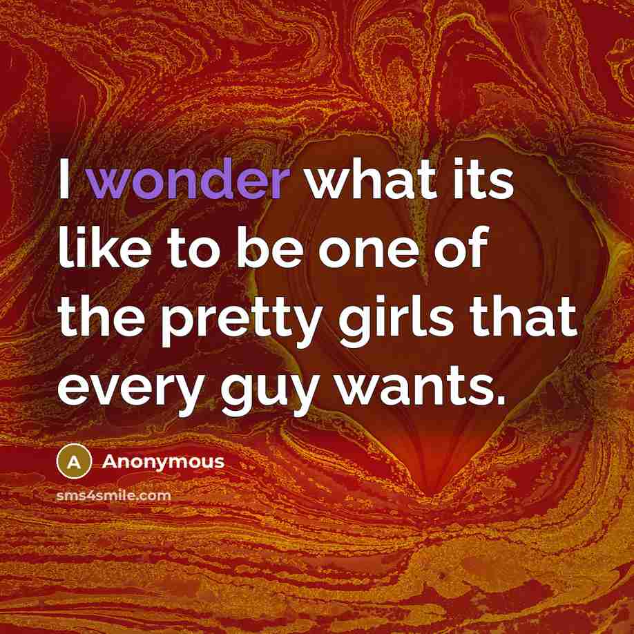 “I wonder what its like to be one of the…” quote by Anonymous