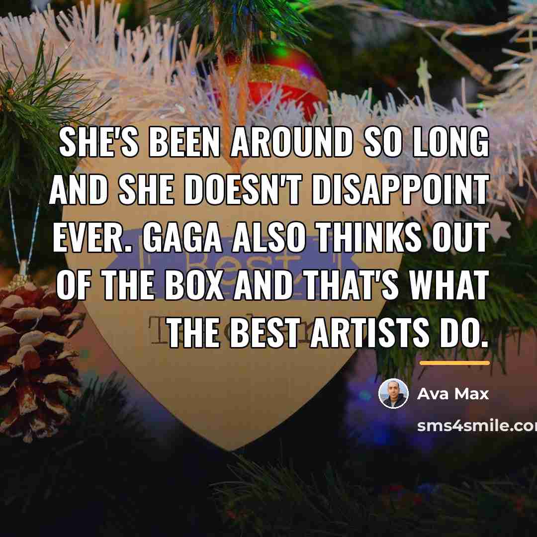 “She's been around so long and she doesn't disappoint ever.…” quote by Ava Max