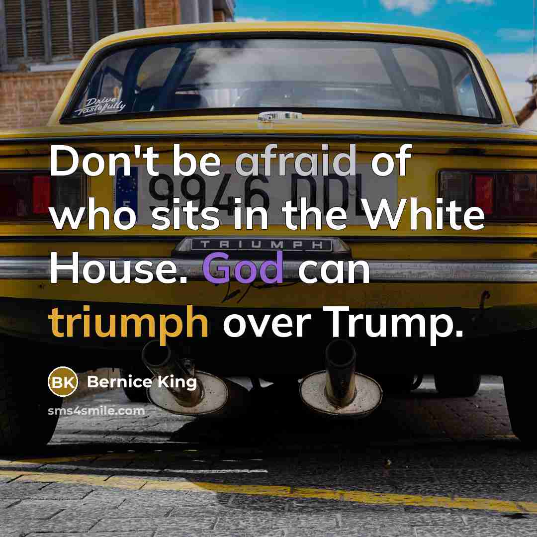 “Don't be afraid of who sits in the White House.…” quote by Bernice King