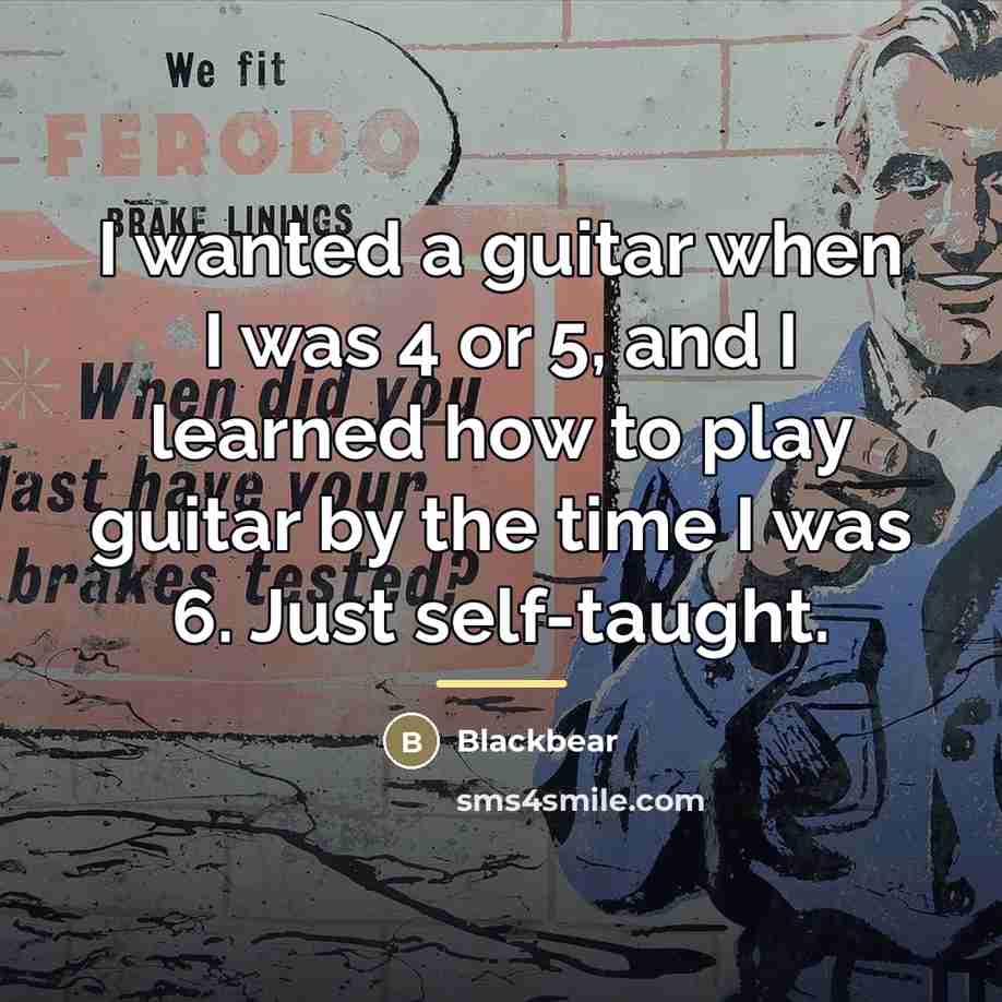 “I wanted a guitar when I was 4 or 5,…” quote by Blackbear