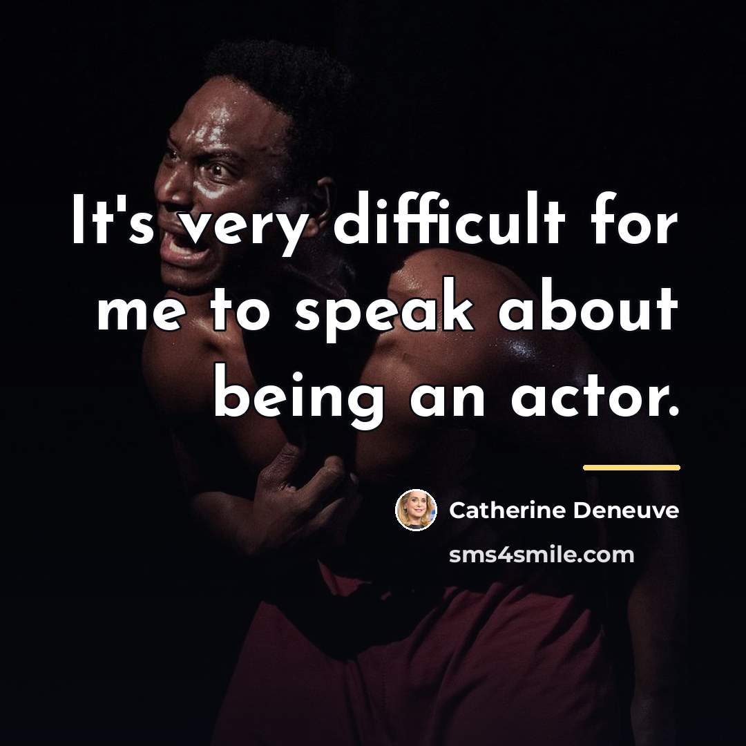 “It's very difficult for me to speak about being an…” quote by Catherine Deneuve