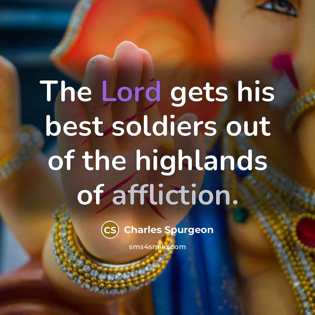 “The Lord gets his best soldiers out of the highlands…” quote by Charles Spurgeon